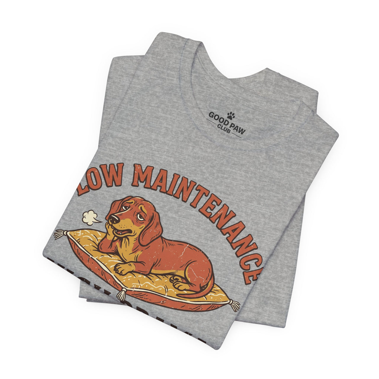 Low Maintenance High Drama T-Shirt — Funny Dog Graphic Tee