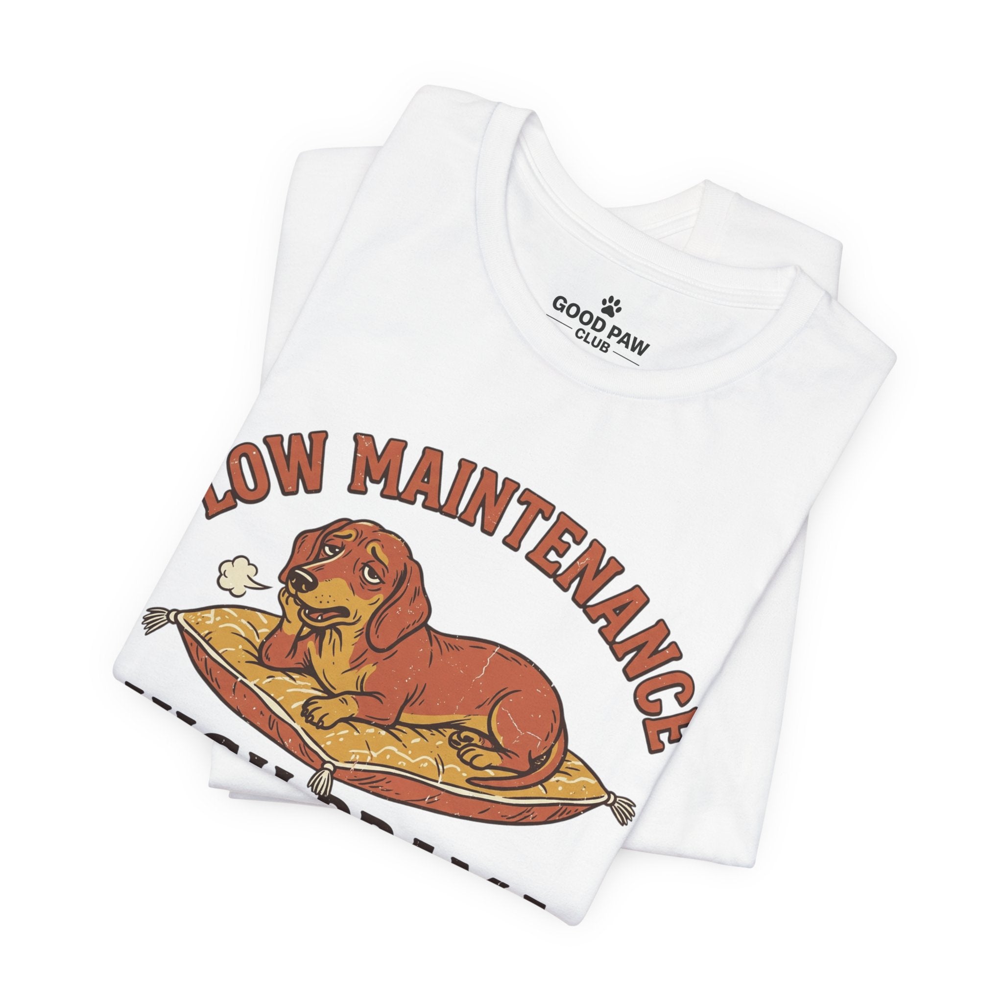 Low Maintenance High Drama T-Shirt — Funny Dog Graphic Tee