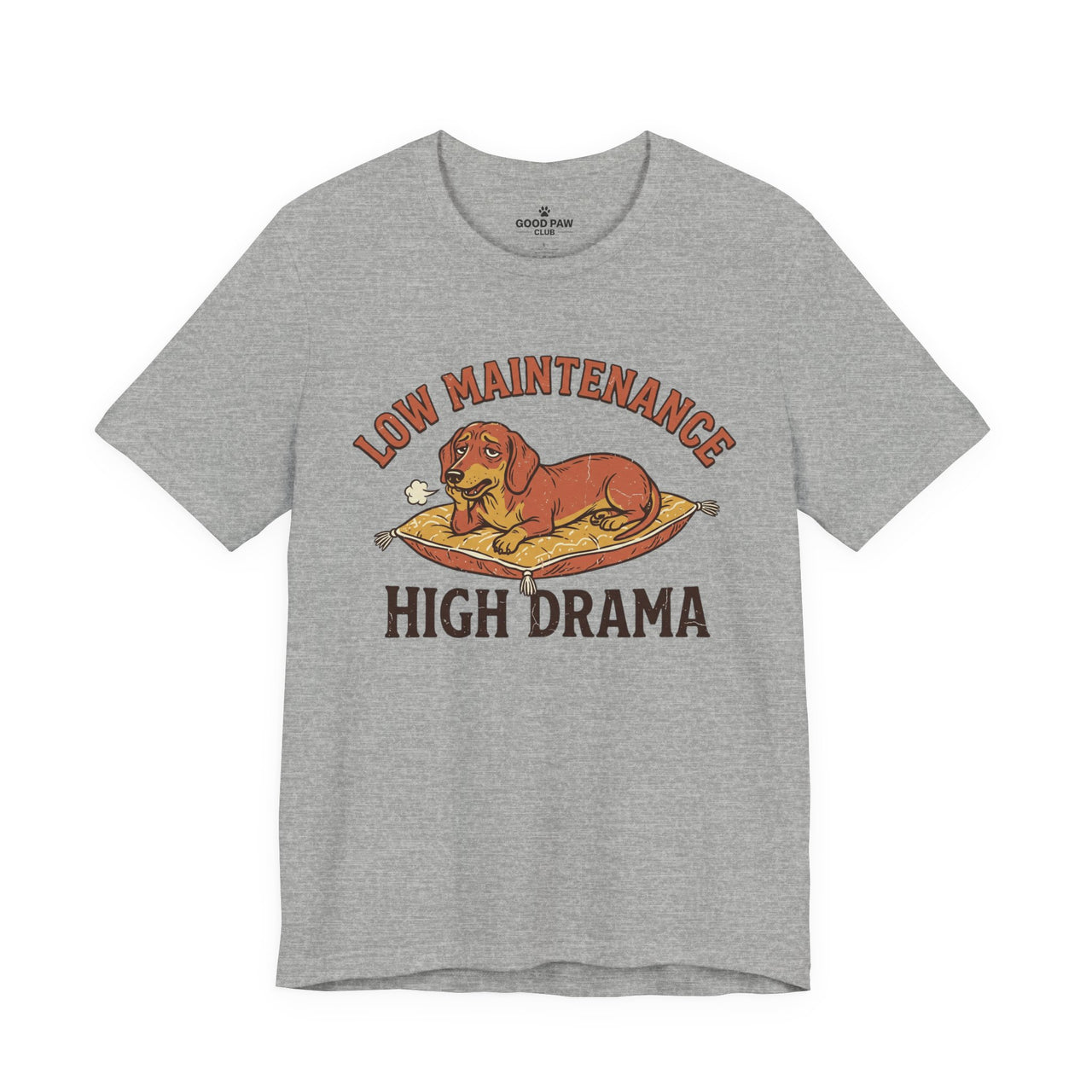 Low Maintenance High Drama T-Shirt — Funny Dog Graphic Tee