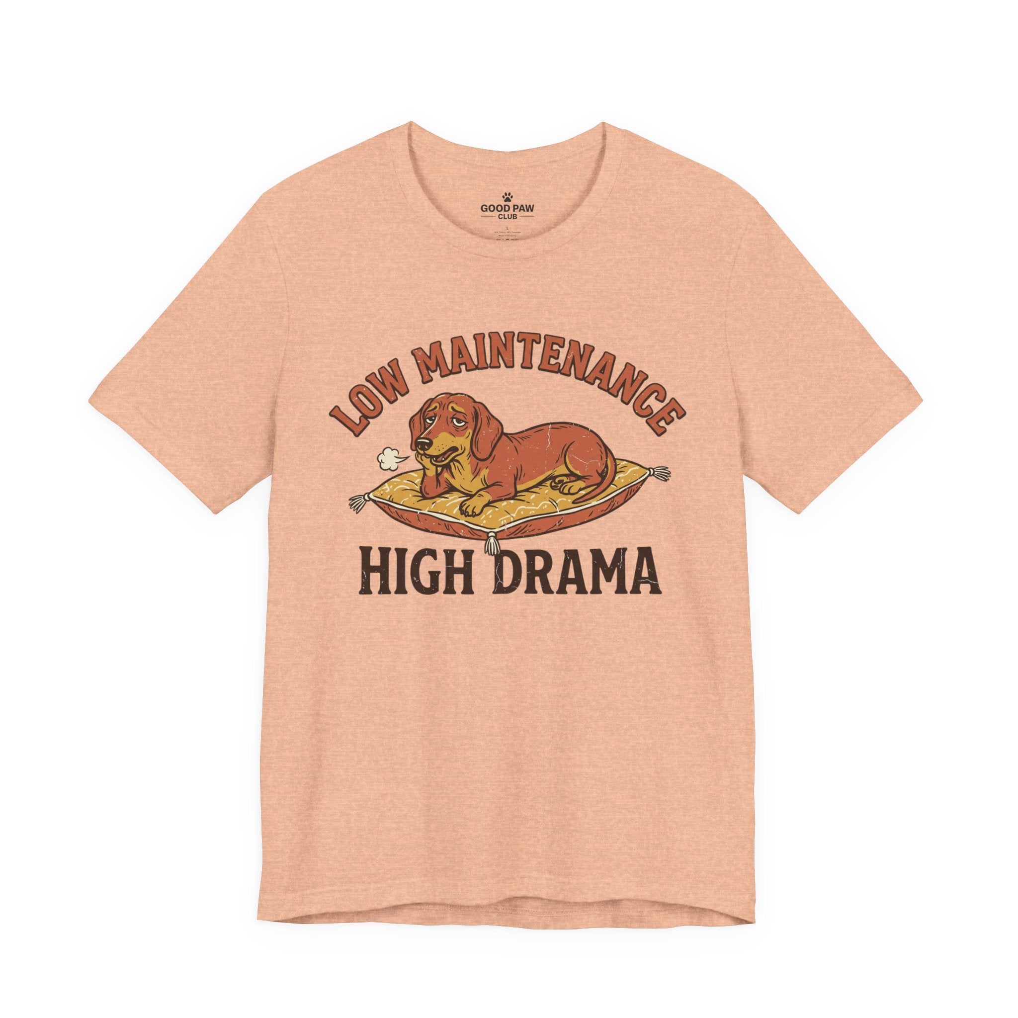 Low Maintenance High Drama T-Shirt — Funny Dog Graphic Tee