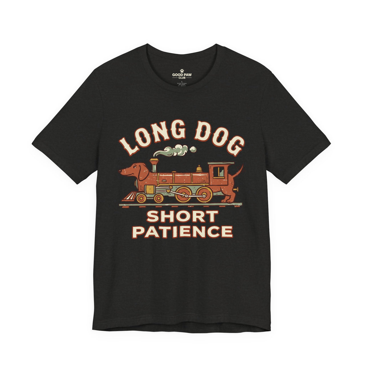 Long Dog Short Patience Tee — Funny Dachshund Train Graphic T-Shirt