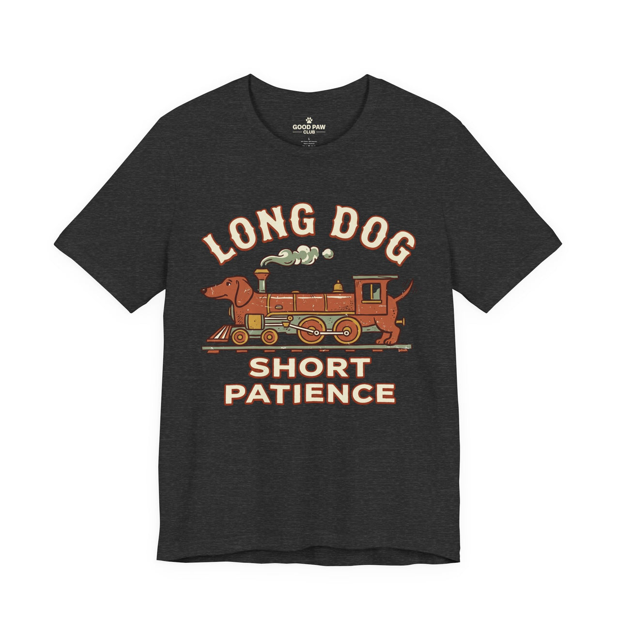 Long Dog Short Patience Tee — Funny Dachshund Train Graphic T-Shirt