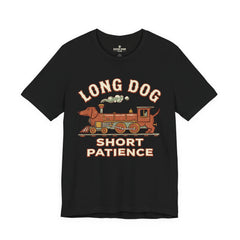Long Dog Short Patience Tee — Funny Dachshund Train Graphic T-Shirt