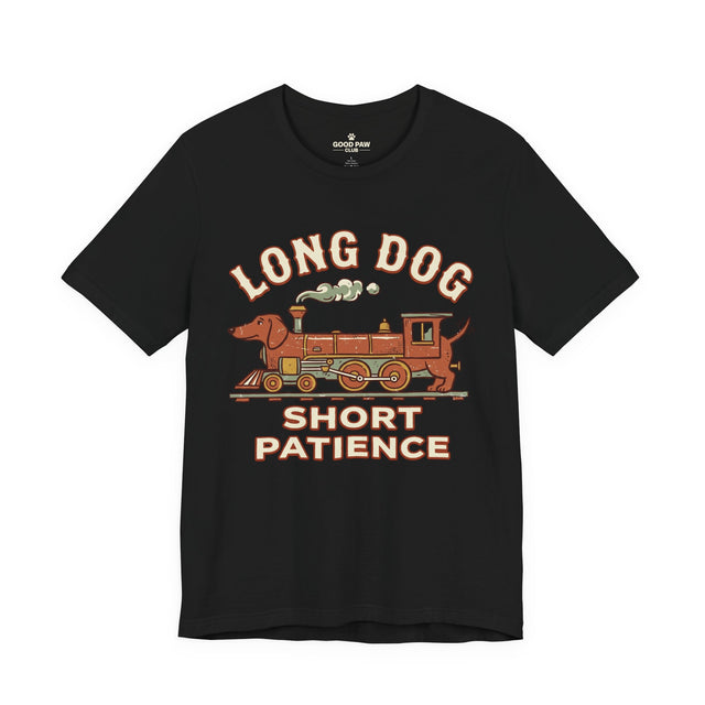 Long Dog Short Patience Tee — Funny Dachshund Train Graphic T-Shirt