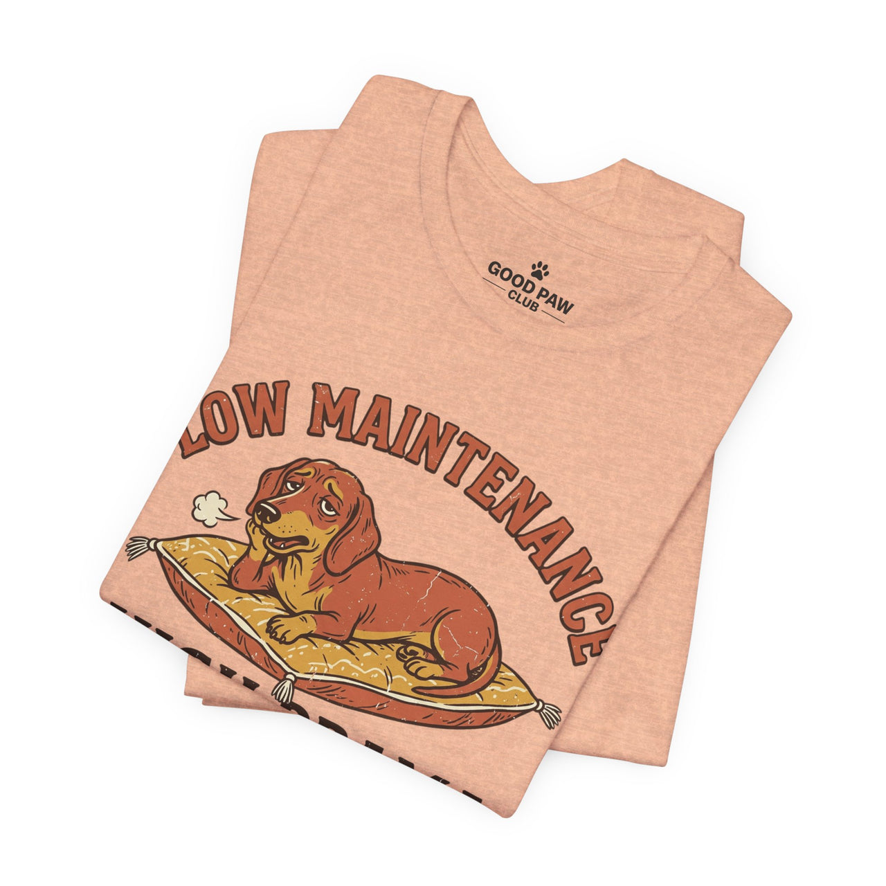 Low Maintenance High Drama T-Shirt — Funny Dog Graphic Tee