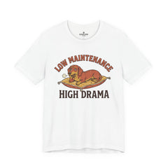 Low Maintenance High Drama T-Shirt — Funny Dog Graphic Tee