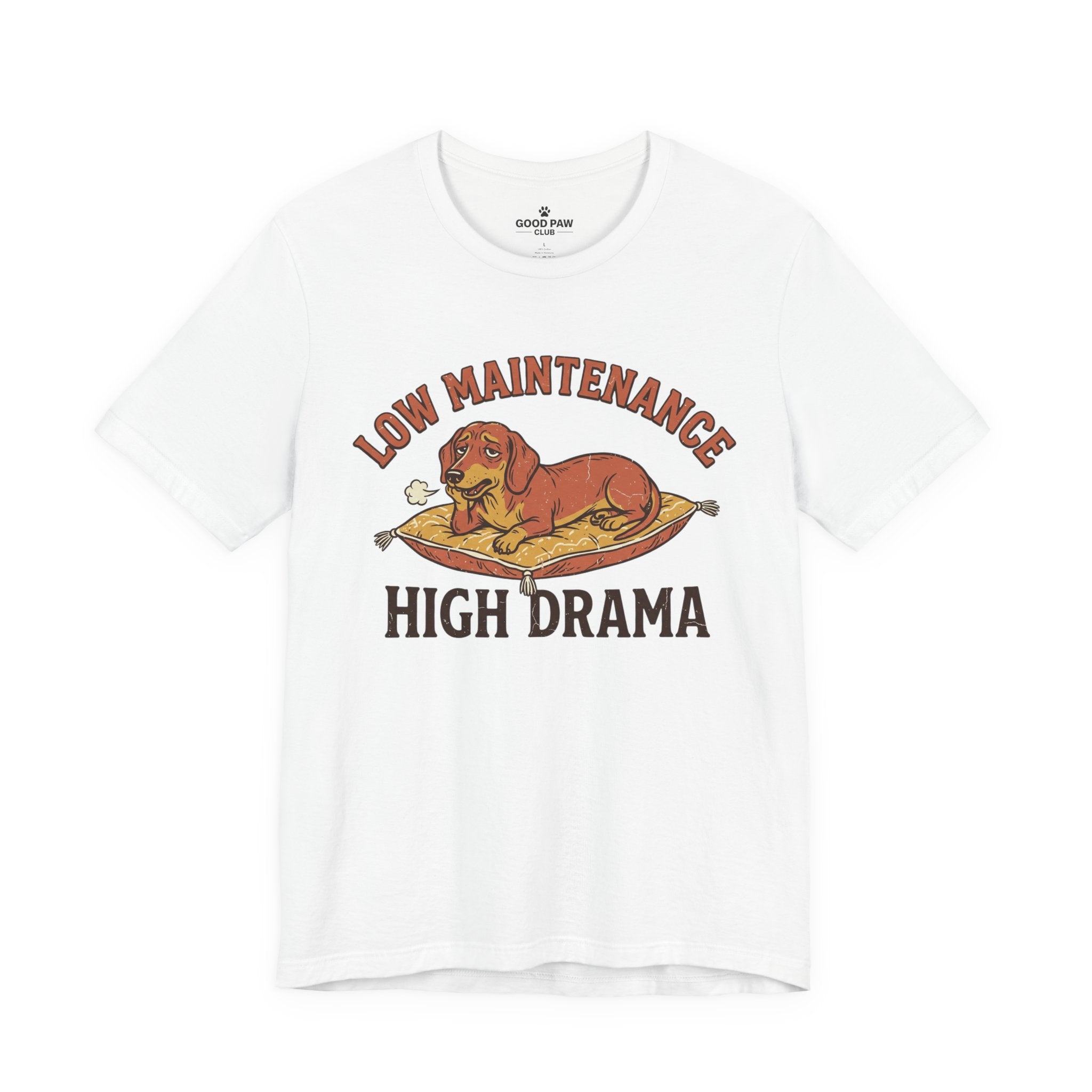 Low Maintenance High Drama T-Shirt — Funny Dog Graphic Tee