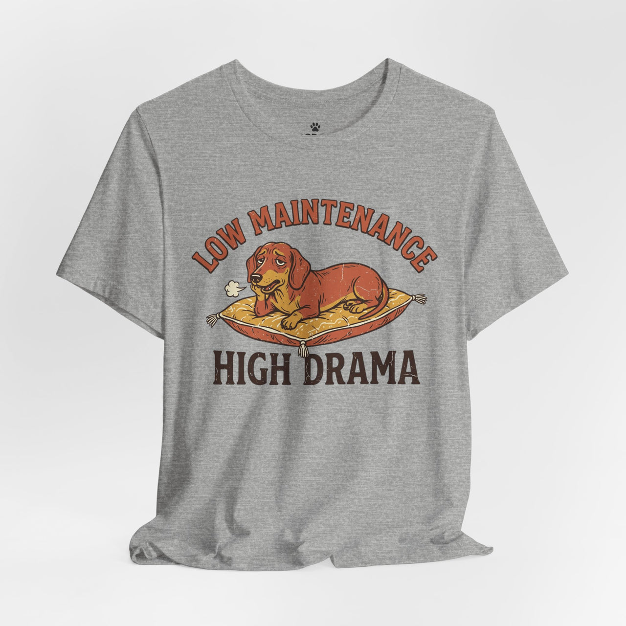 Low Maintenance High Drama T-Shirt — Funny Dog Graphic Tee
