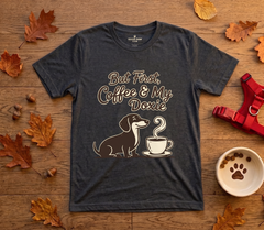 But First, Coffee & My Doxie — Dachshund Coffee Lover Tee