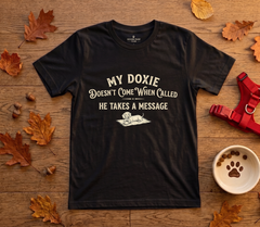 My Doxie Takes a Message — Funny Dachshund Tee