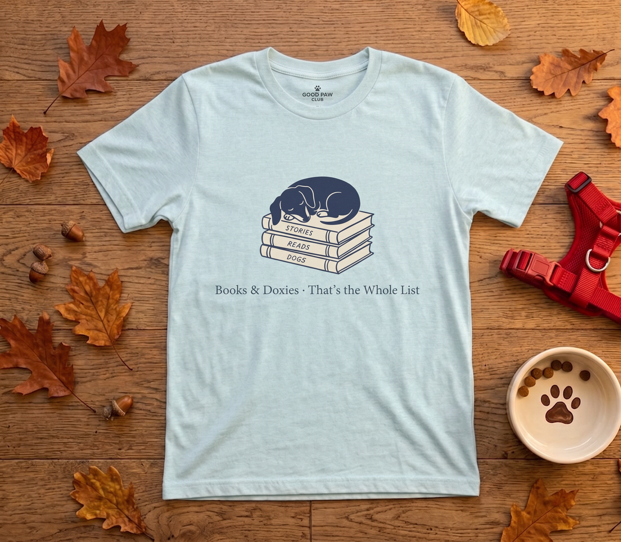 Books & Doxies, That's the Whole List — Dachshund Book Lover Tee