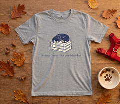 Books & Doxies, That's the Whole List — Dachshund Book Lover Tee